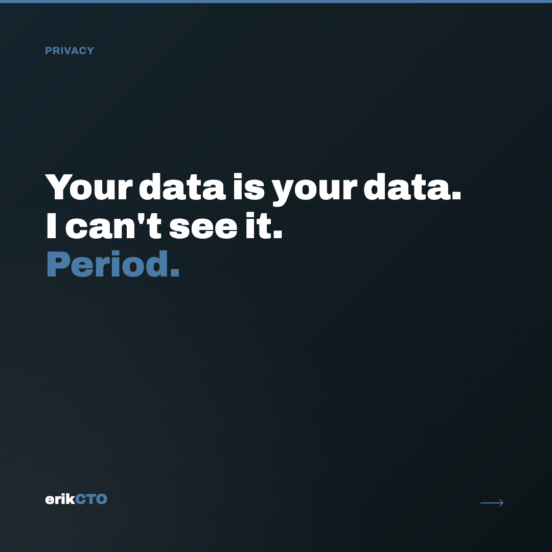 Card reading "Your data is your data. I can't see it. Period."